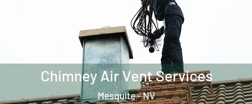  Chimney Air Vent Services Mesquite - NV