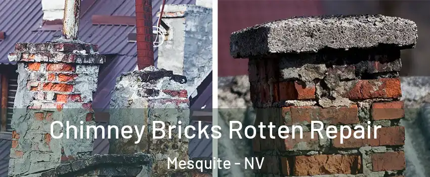  Chimney Bricks Rotten Repair Mesquite - NV