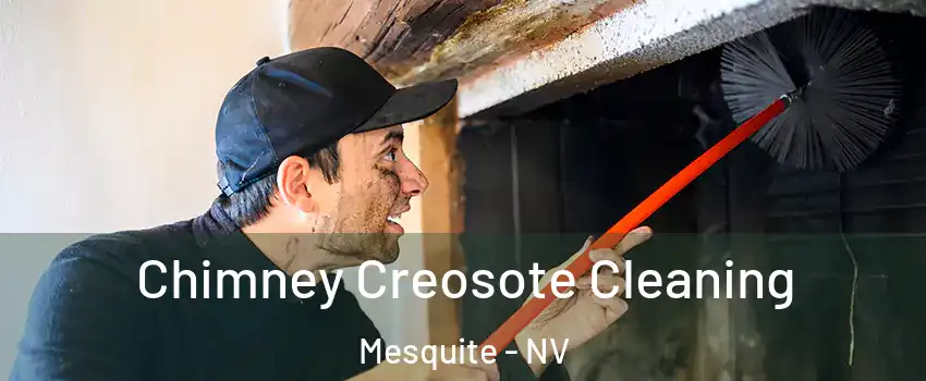 Chimney Creosote Cleaning Mesquite - NV