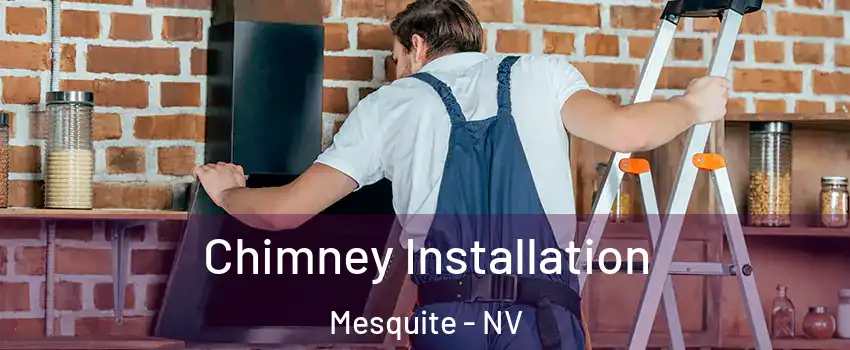  Chimney Installation Mesquite - NV