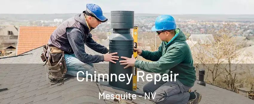  Chimney Repair Mesquite - NV