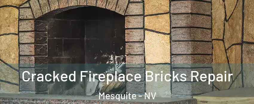  Cracked Fireplace Bricks Repair Mesquite - NV