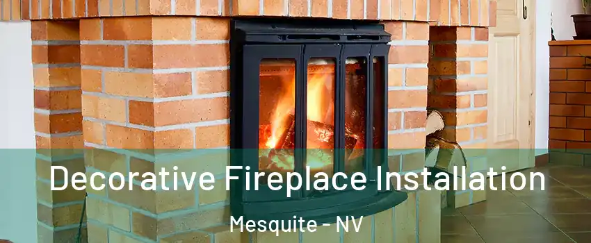  Decorative Fireplace Installation Mesquite - NV