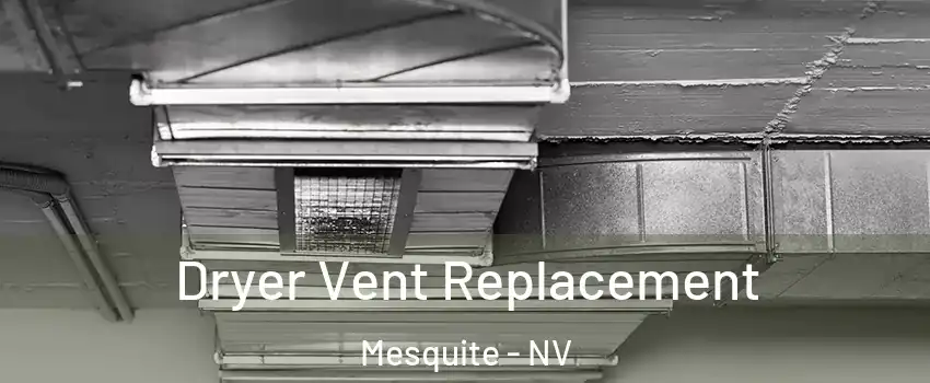  Dryer Vent Replacement Mesquite - NV