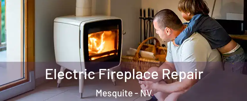 Electric Fireplace Repair Mesquite - NV