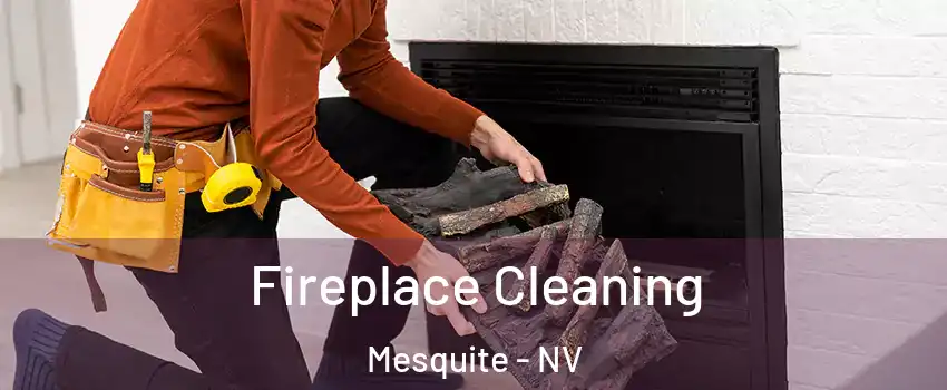  Fireplace Cleaning Mesquite - NV