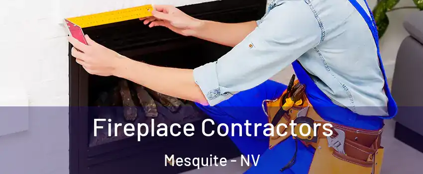 Fireplace Contractors Mesquite - NV
