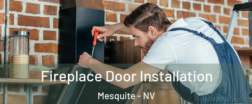  Fireplace Door Installation Mesquite - NV