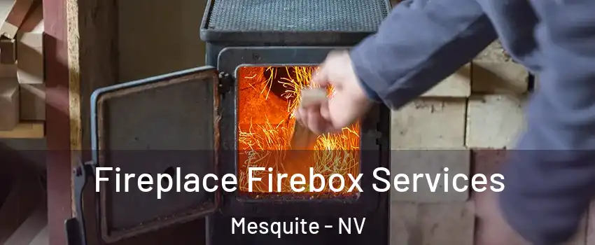  Fireplace Firebox Services Mesquite - NV