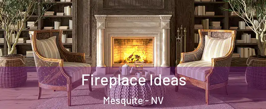  Fireplace Ideas Mesquite - NV