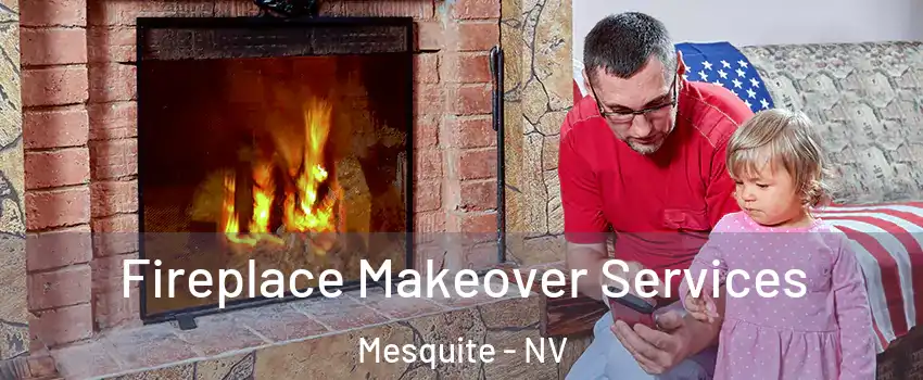  Fireplace Makeover Services Mesquite - NV