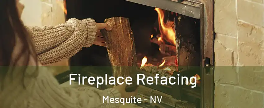  Fireplace Refacing Mesquite - NV