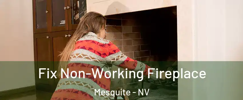  Fix Non-Working Fireplace Mesquite - NV