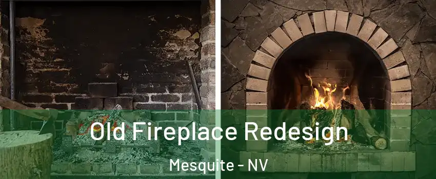  Old Fireplace Redesign Mesquite - NV