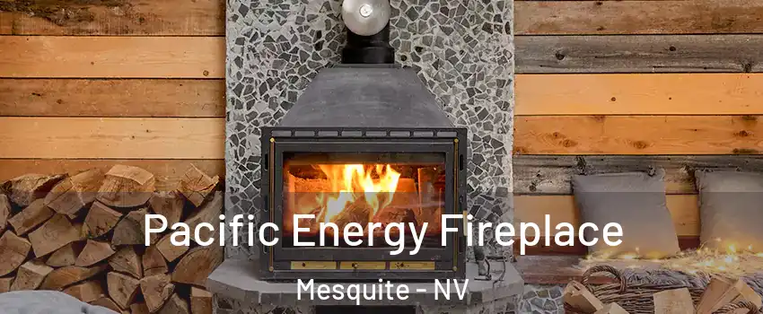  Pacific Energy Fireplace Mesquite - NV