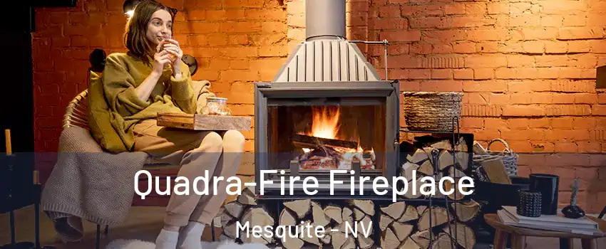  Quadra-Fire Fireplace Mesquite - NV