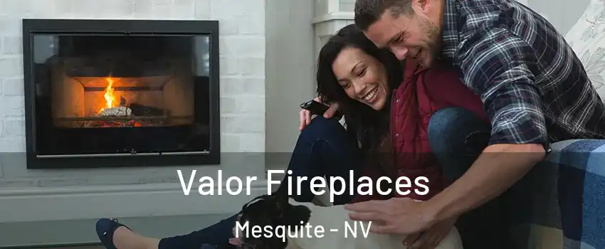  Valor Fireplaces Mesquite - NV