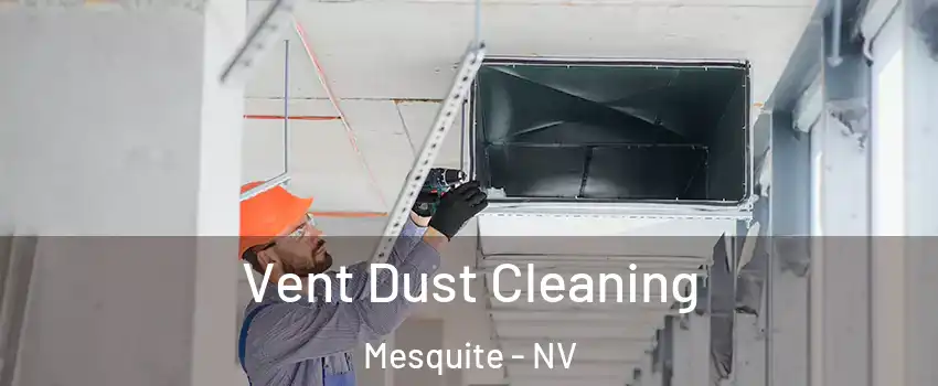  Vent Dust Cleaning Mesquite - NV